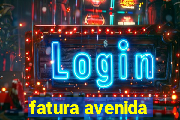 fatura avenida